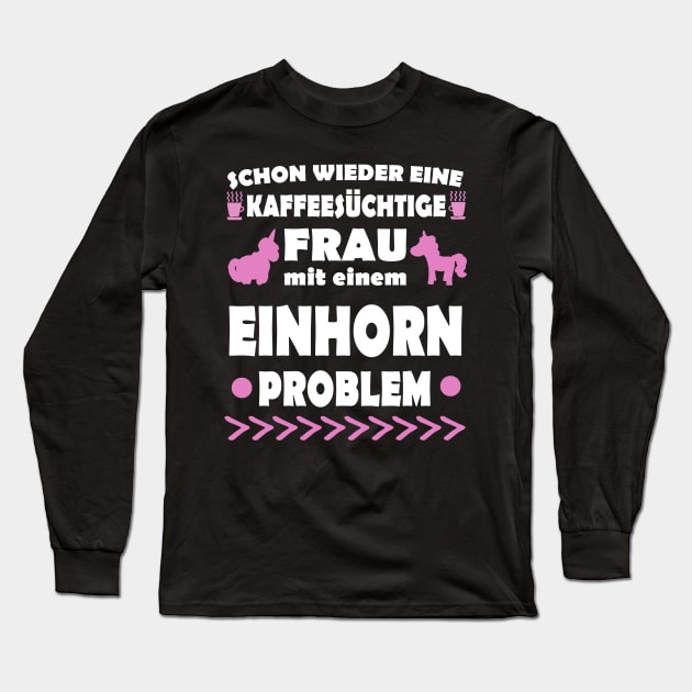 Einhorn Kaffee Frau Einhornlady Geschenk Long Sleeve T-Shirt by FindYourFavouriteDesign